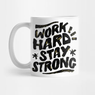 Work Hard Stay Strong Mug